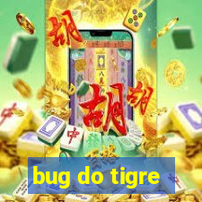 bug do tigre